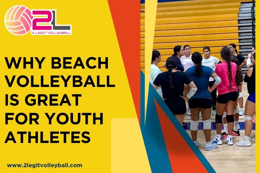 Why Beach Volleyball is Great for Youth Athletes
